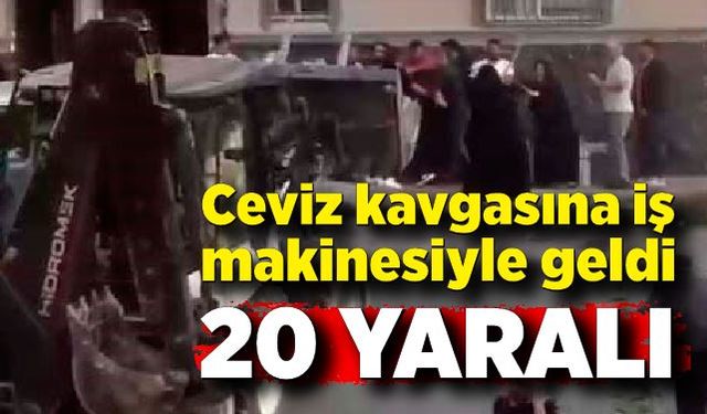 Ceviz kavgasına iş makinesiyle geldi, 20 kişi yaralandı