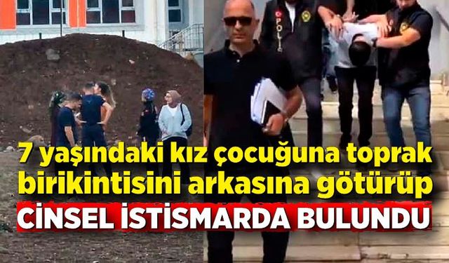 7 yaşındaki kız çocuğuna cinsel istismar girişimi şüphelisi yakalandı