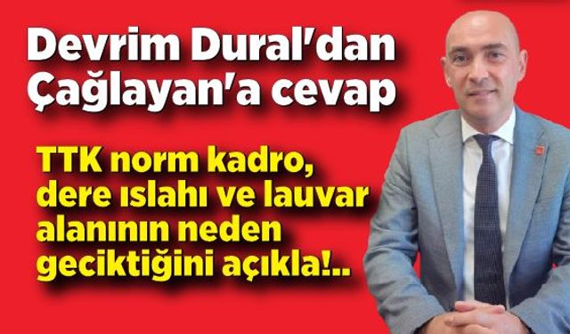 Devrim Dural'dan Mustafa Çağlayan'a cevap