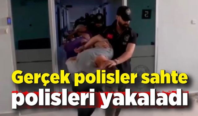 Gerçek polisler sahte polisleri yakaladı