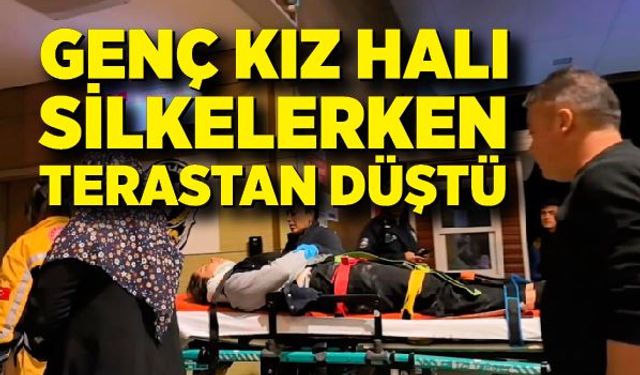 Genç kız halı silkelerken terastan düştü