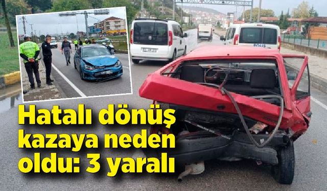 Hatalı dönüş kazaya neden oldu: 3 yaralı