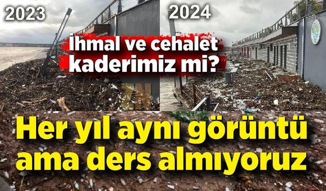 Her yıl aynı görüntü ama ders almıyoruz