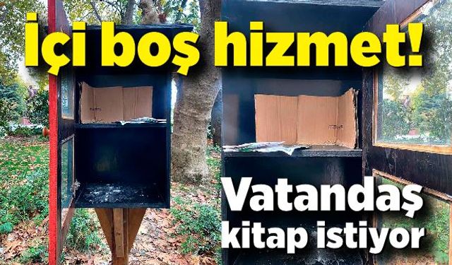 İçi boş hizmet! Vatandaş kitap istiyor