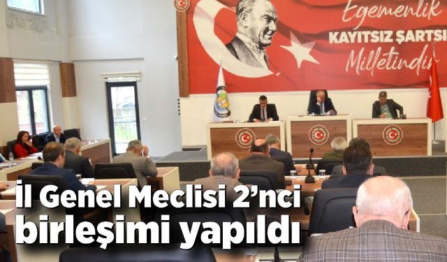 İl Genel Meclisi 2’nci birleşimi yapıldı