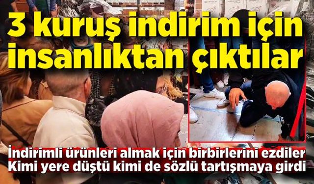 3 kuruş indirim için insanlıktan çıktılar