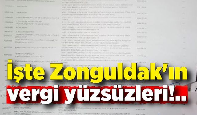 İşte Zonguldak'ın vergi yüzsüzleri