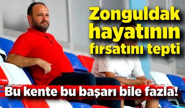 Zonguldak hayatının fırsatını tepti: Bu kente bu başarı bile fazla!