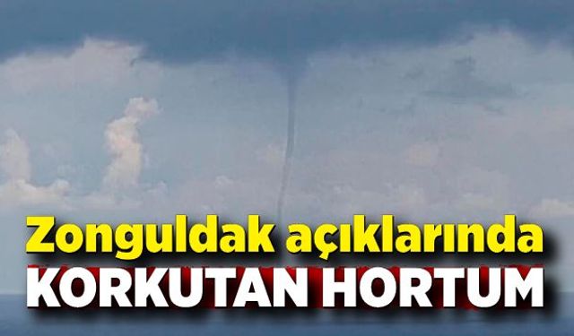 Zonguldak açıklarında korkutan hortum