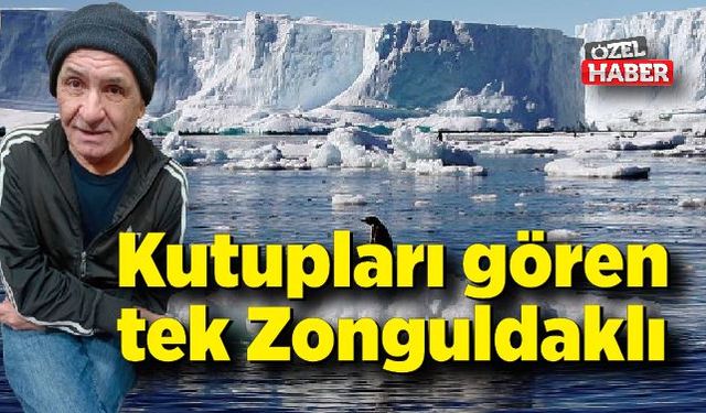 Kutupları gören tek Zonguldaklı