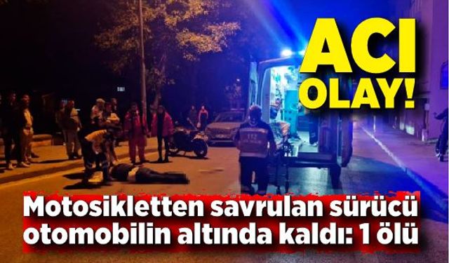 Feci kaza: Devrilen motosikletten savrulan sürücü otomobilin altında kaldı