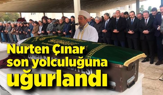 Nurten Çınar son yolculuğuna uğurlandı