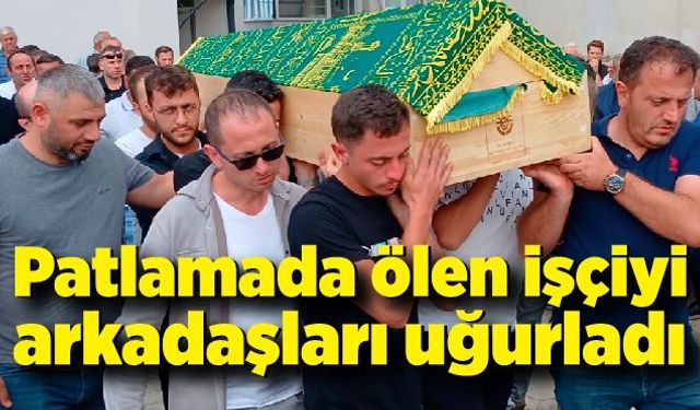 Patlamada ölen işçi arkadaşlarının omzunda toprağa verildi