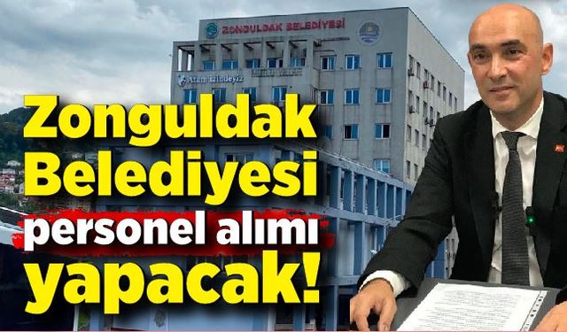 Devrim Dural açıkladı: Zonguldak Belediyesi personel alımı yapacak!