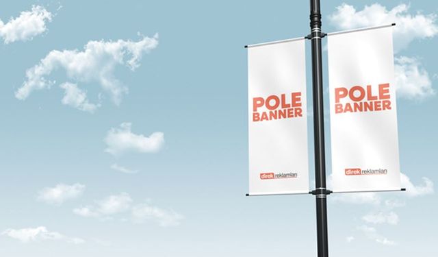 Pole Banner Kullanımının İşletmelere Sağladığı Avantajlar