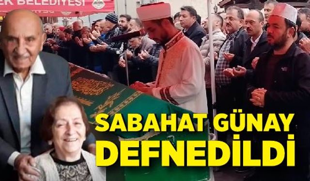 Sabahat Günay defnedildi