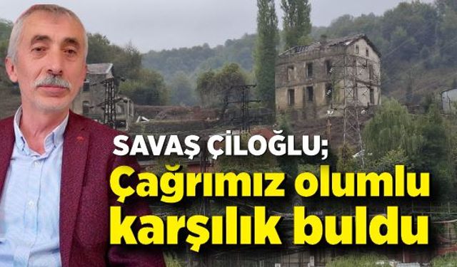 Savaş Çiloğlu, “Fransızlardan kalma iki bina için harekete geçildi”