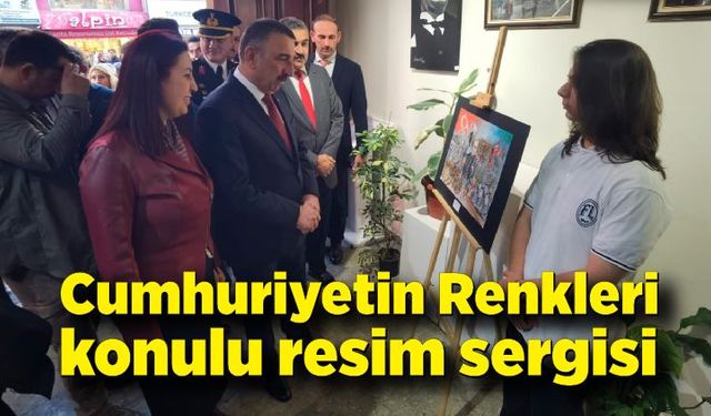 Cumhuriyetin Renkleri konulu resim sergisi açıldı