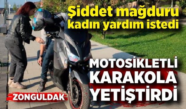 Şiddet mağduru kadını karakola böyle yetiştirdi