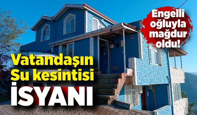 Vatandaşın “Su kesintisi” isyanı