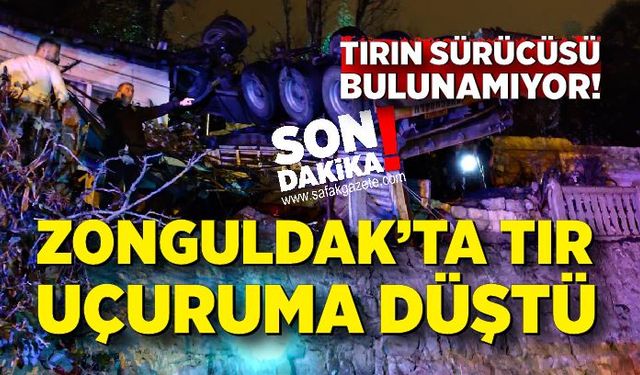 Zonguldak'ta tır uçuruma yuvarlandı; Sürücü bulunamıyor