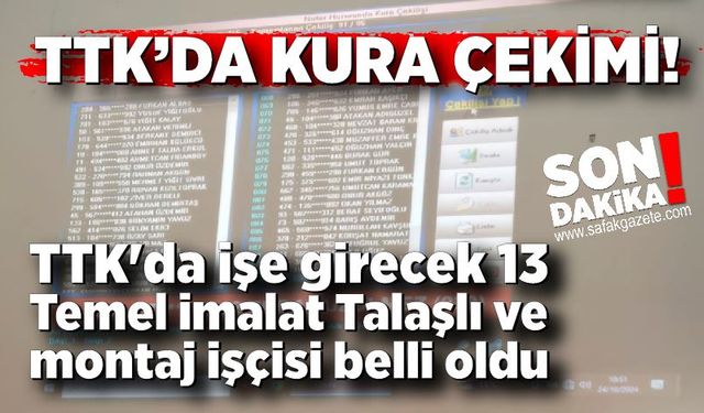 TTK'da işe girecek 13 Temel imalat Talaşlı ve montaj işçisi belli oldu