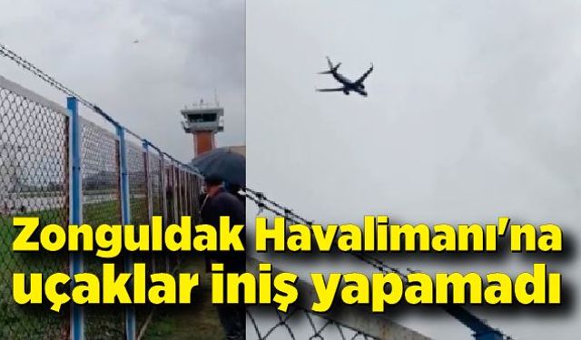 Zonguldak Havalimanı'nda rüzgar engeli, uçaklar iniş yapamadı