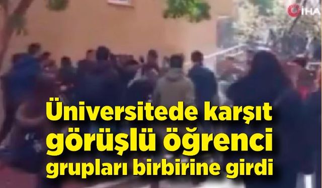 Ankara Üniversitesi'nde öğrenciler birbirine girdi