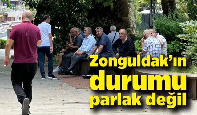 Zonguldak’ın durumu parlak değil