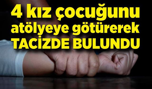 4 kız çocuğuna cinsel istismarda bulundu