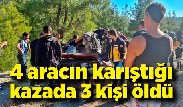 4 aracın karıştığı kazada 3 kişi öldü, 5 kişi yaralandı