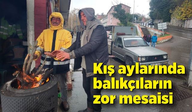 Kış aylarında balıkçıların zor mesaisi