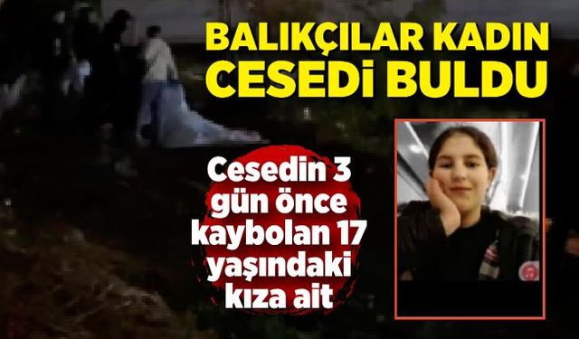 Balıkçılar kadın cesedi buldu