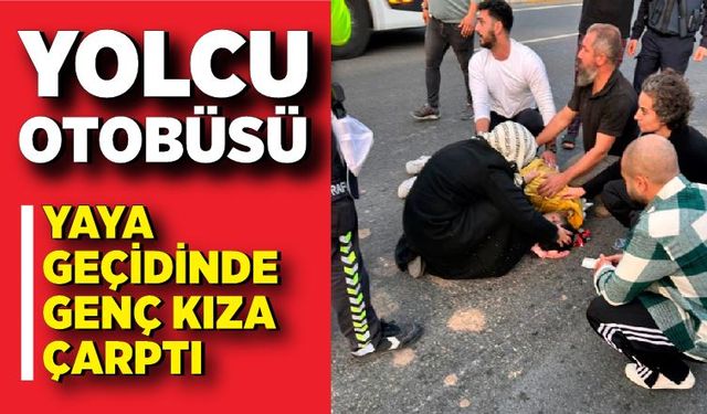 Yolcu otobüsü genç kıza çarptı