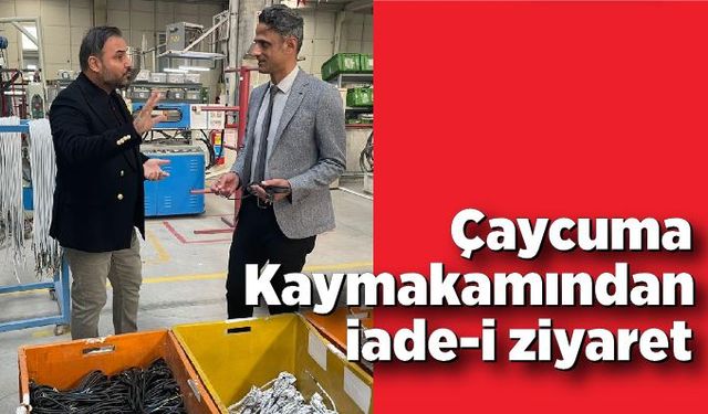 Çaycuma Kaymakamından iade-i ziyaret