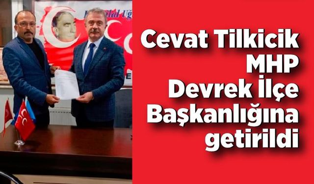 Cevat Tilkicik MHP Devrek İlçe Başkanlığına getirildi