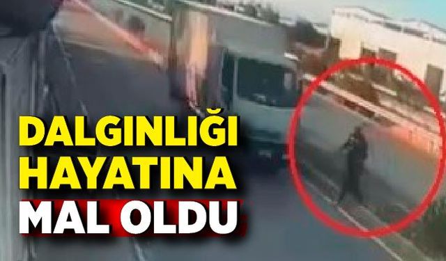 Dalgınlığı hayatına mal oldu