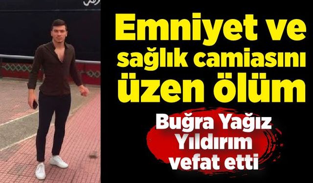 Buğra Yağız Yıldırım  vefat etti