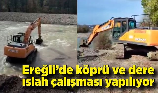 Kdz. Ereğli’de köprü ve dere ıslah çalışması yapılıyor