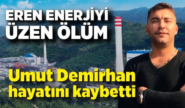 Umut Demirhan hayatını kaybetti