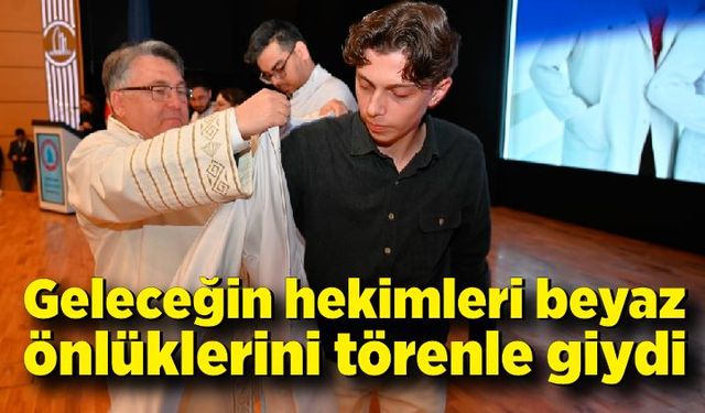 BEUN Tıp Fakültesi Beyaz Önlük  giyme töreni gerçekleştirildi