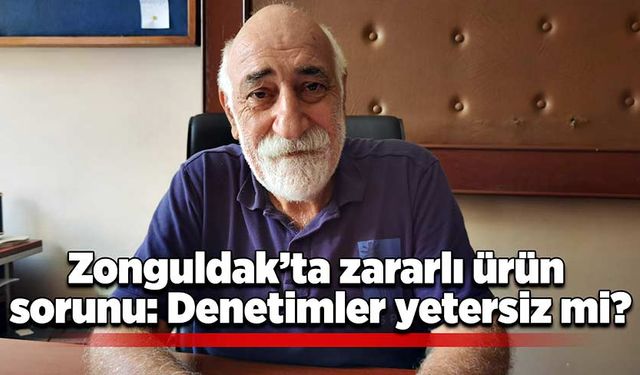 Zonguldak’ta zararlı ürün sorunu: Denetimler yetersiz mi?