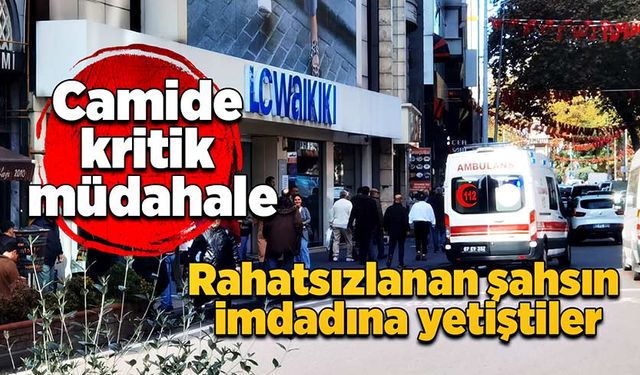 Camide kritik müdahale! Rahatsızlanan şahsın imdadına yetiştiler