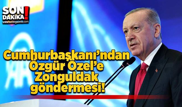 Cumhurbaşkanı’ndan Özgür Özel’e Zonguldak göndermesi!