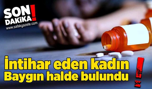 İntihar eden kadın baygın halde bulundu!