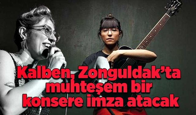 Kalben, Zonguldak’ta muhteşem bir konsere imza atacak