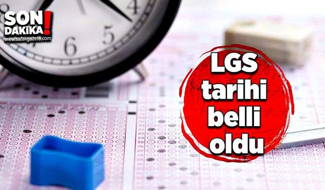 LGS tarihi belli oldu