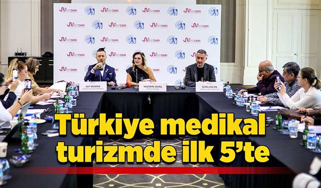 Türkiye medikal turizmde ilk 5’te