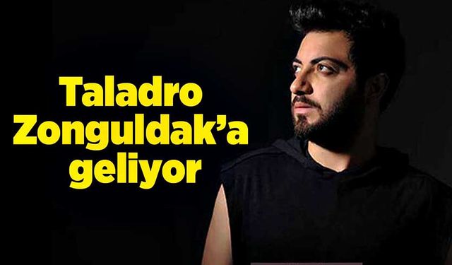 Taladro hayranları için Zonguldak’a geliyor