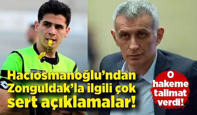 TFF Başkanı Hacıosmanoğlu Zonguldak’la ilgili çok sert açıklamalar! O hakeme talimat verdi!